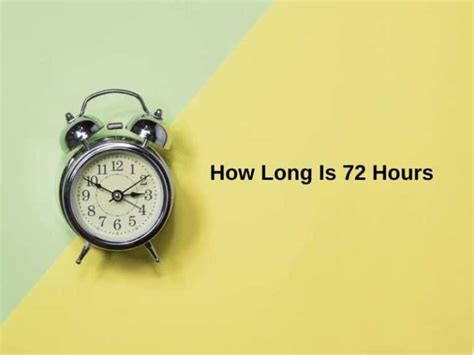 how long is 72 hours.
